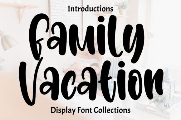Family Vacation: The Perfect Display Font for Editorial Design