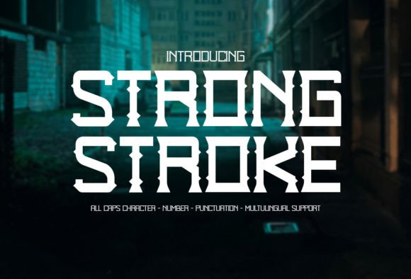 Strong Stroke: A Bold Display Typeface for Unique Branding