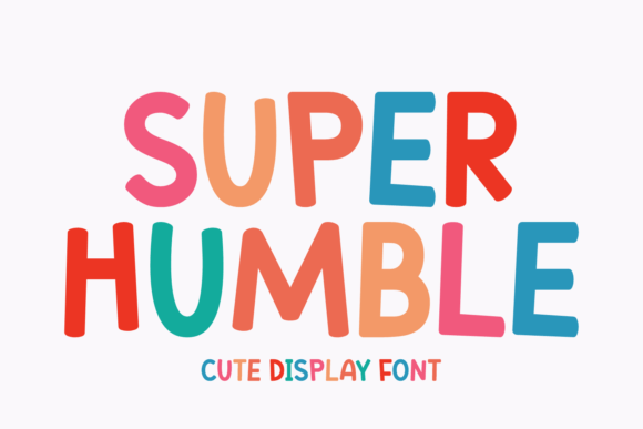 Super Humble: The Perfect Display Font for Joyful Branding